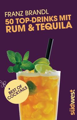 50 Top-Drinks mit Rum und Tequila von Spirit & Cocktailbooks S.L.