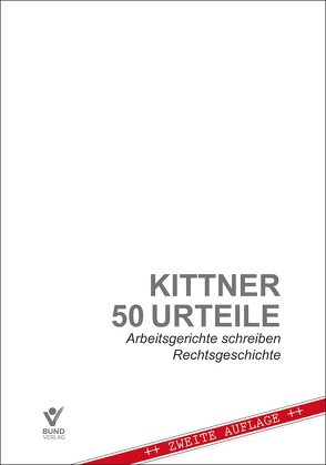 50 Urteile – Arbeitsgerichte schreiben Rechtsgeschichte von Kittner,  Michael