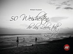 50 Weisheiten, die das Leben teilt von Klustrach,  Wilhelm