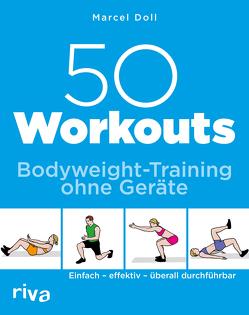 50 Workouts – Bodyweight-Training ohne Geräte von Doll,  Marcel