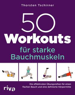 50 Workouts für starke Bauchmuskeln von Tschirner,  Thorsten
