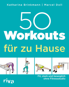 50 Workouts für zu Hause von Brinkmann,  Katharina, Doll,  Marcel