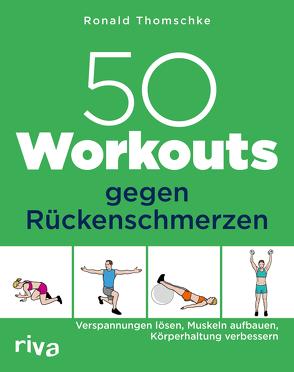 50 Workouts gegen Rückenschmerzen von Thomschke,  Ronald
