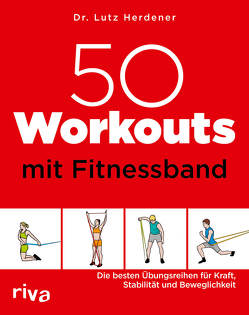 50 Workouts mit Fitnessband von Herdener,  Lutz