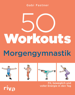50 Workouts – Morgengymnastik von Fastner,  Gabi