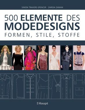 500 Elemente des Modedesigns von Travers-Spencer,  Simon, Zaman,  Zarida