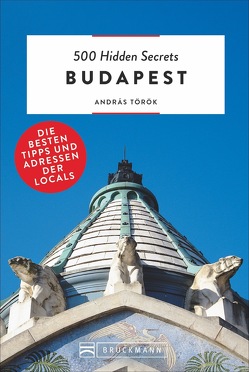 500 Hidden Secrets Budapest von Elzner,  Silke, Török,  András