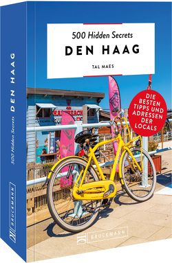500 Hidden Secrets Den Haag von Adam,  Stefanie, Maes,  Tal
