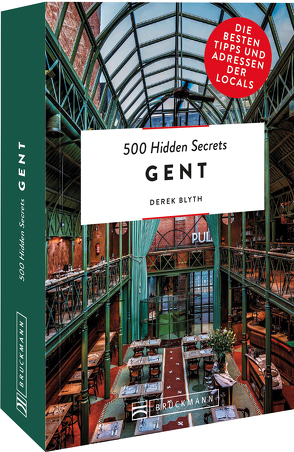 500 Hidden Secrets Gent von Blyth,  Derek
