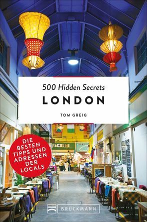 500 Hidden Secrets London von Elzner,  Silke, Greig,  Tom