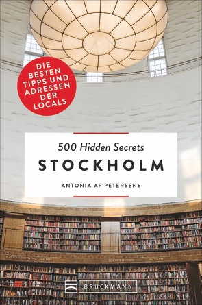 500 Hidden Secrets Stockholm von af Petersens,  Antonia, Yblagger,  Simon