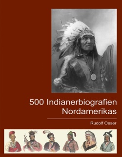500 Indianerbiografien Nordamerikas von Oeser,  Rudolf