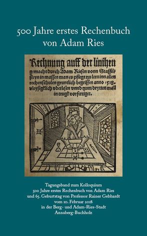 500 Jahre erstes Rechenbuch von Adam Ries von Berg,  Gunnar, Deschauer,  Stefan, Folkerts,  Menso, Gebhardt,  Rainer, Haller,  Rudolf, Reich,  Ulrich, Rüdiger,  Bernd, Schmidt,  Rolf, Sterzik,  Heiko, Weidauer,  Manfred