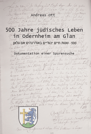 500 Jahre jüdisches Leben in Odernheim am Glan von Ott,  Andreas