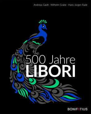 500 Jahre Libori von Gaidt,  Andreas, Grabe,  Wilhelm, Rade,  Hans Jürgen