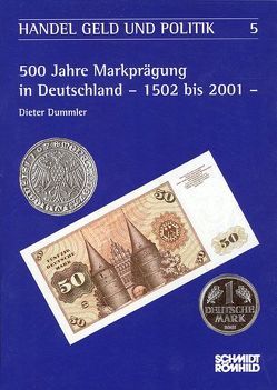 500 Jahre Markprägung in Deutschland 1502 bis 2001 von Dummler,  Dieter, Hammel-Kiesow,  Rolf