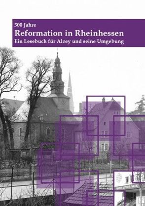 500 Jahre – Reformation in Rheinhessen