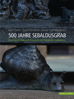 500 Jahre Sebaldusgrab von Brons,  Martin, Schauerte,  Thomas, Teget-Welz,  Manuel