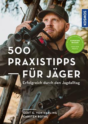 500 Praxistipps für Jäger von Bothe,  Carsten, Harling,  Gert G von