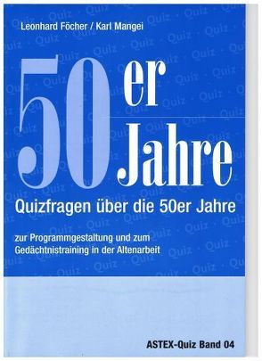 50er Jahre – Quizfragen über die 50er Jahre von Föcher,  Leonhard, Mangei,  Karl