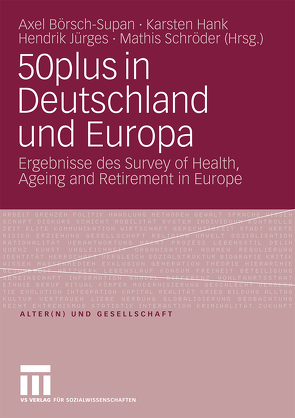 50plus in Deutschland und Europa von Börsch-Supan,  Axel, Hank,  Karsten, Jürges,  Hendrik, Schröder,  Mathis