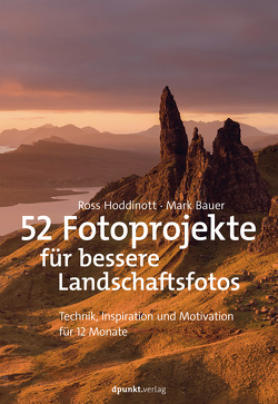 52 Fotoprojekte für bessere Landschaftsfotos von Bauer,  Mark, Hoddinott,  Ross, Kommer,  Christoph, Kommer,  Isolde