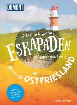 52 kleine & große Eskapaden in Ostfriesland von Lammert,  Andrea