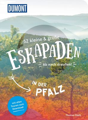 52 kleine & große Eskapaden in der Pfalz von Diehl,  Thomas