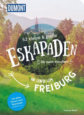 52 kleine & große Eskapaden in und um Freiburg von Weik,  Yvonne