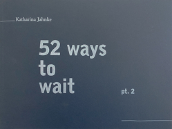 52 ways to wait von Jahnke,  Katharina