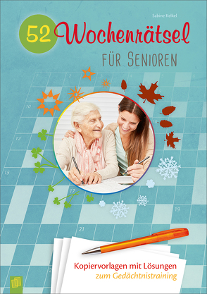 52 Wochenrätsel für Senioren von Kelkel,  Sabine