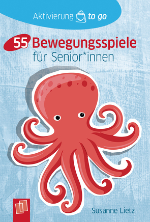 55 Bewegungsspiele für Senioren und Seniorinnen von Lietz,  Susanne