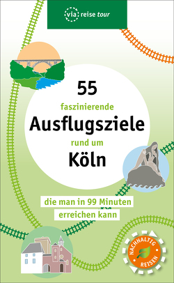 55 faszinierende Ausflugsziele rund um Köln von Peter,  Christine