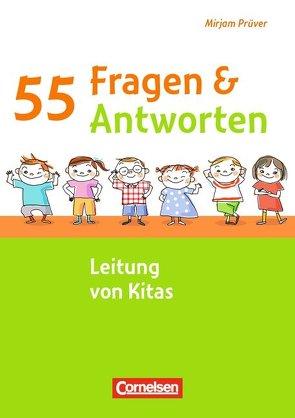 55 Fragen & 55 Antworten / Leitung von Kitas von Prüver,  Mirjam