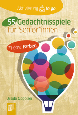 55 Gedächtnisspiele mit Farben für Senioren und Seniorinnen von Oppolzer,  Ursula
