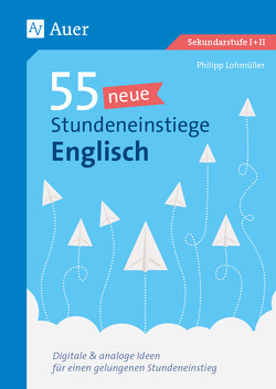 55 neue Stundeneinstiege Englisch von Lohmüller,  Philipp