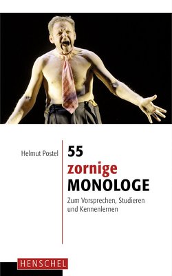 55 zornige Monologe von Postel,  Helmut
