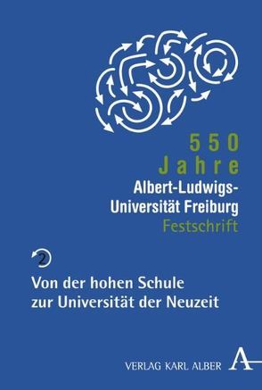550 Jahre Albert-Ludwigs-Universität Freiburg / 550 Jahre Albert-Ludwigs-Universität Freiburg von Mertens,  Dieter, Smolinsky,  Heribert