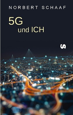 5G und ICH von Schaaf,  Norbert