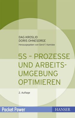 5S – Prozesse und Arbeitsumgebung optimieren von Kroslid,  Dag, Ohnesorge,  Doris