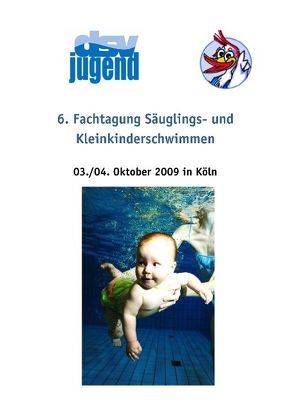 6. Fachtagung Säuglings- und Kleinkinderschwimmen von Deutsche Schwimmjugend