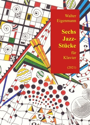 6 Jazz-Stücke für Klavier von Eigenmann,  Walter