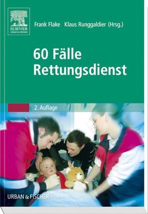 60 Fälle Rettungsdienst von Flake,  Frank, Runggaldier,  Klaus