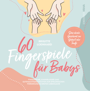 60 Fingerspiele für Babys von Loenhard,  Brigitte
