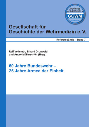 60 Jahre Bundeswehr – 25 Jahre Armee der Einheit von Grunwald,  Erhard, Müllerschön,  André, Vollmuth,  Ralf