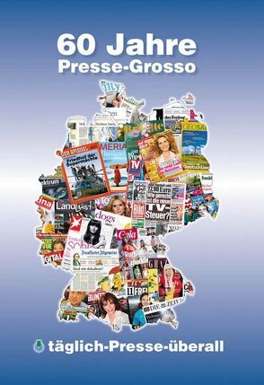 60 Jahre Presse-Grosso von Gotzens,  Michael, Herpold,  Robert, Hoffmann,  Frank, Nolte,  Frank, Penders,  Wolfgang