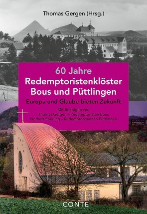60 Jahre Redemptoristenklöster Bous und Püttlingen von Bost,  Bodo, Gergen,  Thomas, Sperling,  Norbert