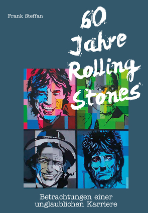 60 Jahre Rolling Stones von Steffan,  Frank
