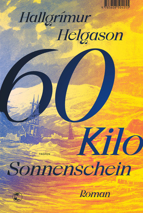 60 Kilo Sonnenschein von Helgason,  Hallgrímur, Wetzig,  Karl-Ludwig