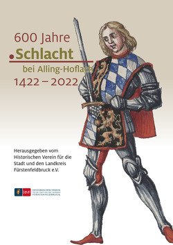 600 Jahre Schlacht bei Alling-Hoflach 1422-2022 von Bergheim,  Anna Ulrike